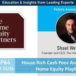Fintech Fridays EP64:  House Rich Cash Poor And The New Home Equity Playbook